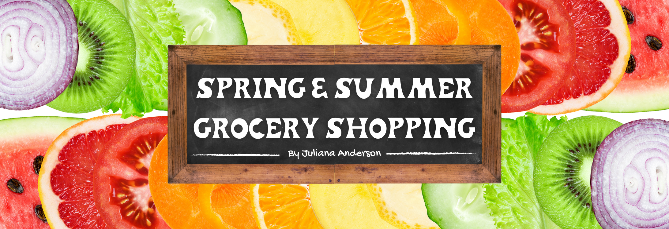 Spring & Summer Grocery Shopping blog cover